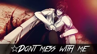 ✮Nightcore - Dont Mess With Me