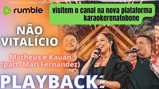 NÃO VITALÍCIO (NUNCA MAIS) - MATHEUS & KAUAN E MARI FERNANDEZ - PLAYBACK DEMONSTRAÇÃO