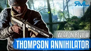 Thompson Annihilator Trench WEAPON REVIEW - The Hipfire Monster - Battlefield 1 Weapon Reviews