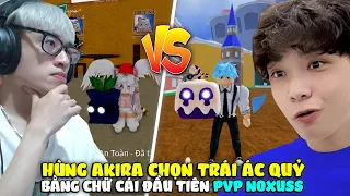 HÙNG AKIRA CHỌN TRÁI ÁC QUỶ ĐỂ PVP VS NOXUSS NHƯNG CHỈ BẰNG "CHỮ CÁI ĐẦU TIÊN" TRONG BLOX FRUIT