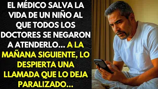 EL MÉDICO SALVA LA VIDA DE UN NIÑO QUE DABAN POR MUERTO. A LA MAÑANA SIGUIENTE, RECIBE UNA LLAMADA..