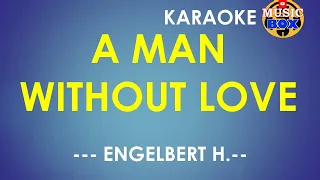 A Man Without  Love KARAOKE ( Engelbert H ) MUSIC BOX