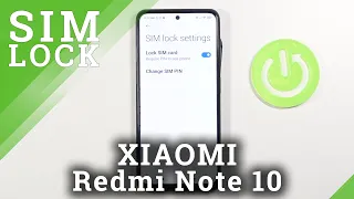 How to Remove SIM PIN in XIAOMI Redmi Note 10 – Remove PIN from SIM Card
