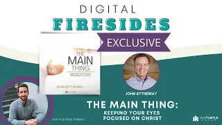 The Main Thing: Keeping Your Eyes Focused on Christ | Our Turtle House: Digital Fireside
