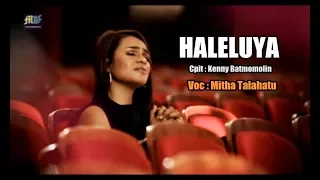 HALELUYA - Mitha Talahatu ( Official Music Video ) Lagu Rohani 2017