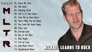 The Best of Michael Learns To Rock 2022 💗 Greastest Hit Songs Of All Time💗Paint My Love, The Actor..