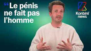 Masculinité : Pourquoi il faut cesser de rattacher le pénis à la virilité ? Thomas explique !