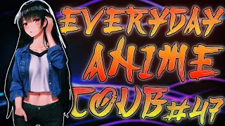 Everyday Anime Coub #47 ❘ Anime Coub Video ❘ AMV ❘ Аниме приколы