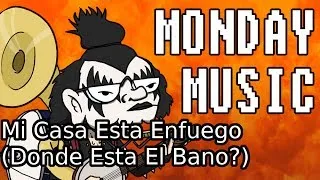 Monday Music: Mi Casa Esta Enfuego (Donde Esta El Bano?)