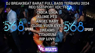 DJ BREAKBEAT BARAT FULL BASS TERBARU 2024 REQ 568SPORT VOL.16 | Y.B.L Beatz | PALING ENGKOL..!!