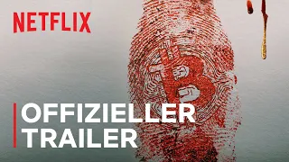 Vertraue niemandem: Die Jagd nach dem Kryptokönig | Offizieller Trailer | Netflix