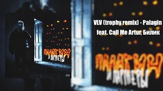 VLV (Trophy remix) - Palagin feat. Call me Artur, Билик