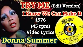 Try Me, I Know We Can Make It (Edit Version) "45 rpm/Video Lyrics" - DONNA SUMMER