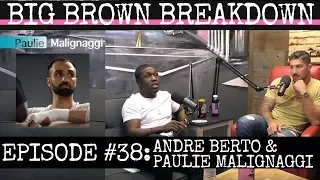 Big Brown Breakdown - Episode 38: Andre Berto & Paulie Malignaggi