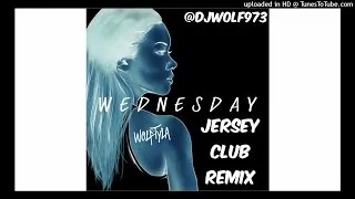 WOLFTYLA FT DJ WOLF - WEDNESDAY JERSEY CLUB REMIX