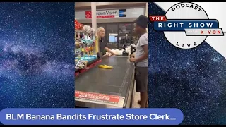 2 BLMers Harass Store Clerk w/ Their Bananas (host K-von explains)