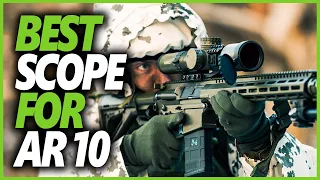 Top 5 Best Scopes For AR 10 Rifle In 2022 – Improve Your Aim Skill