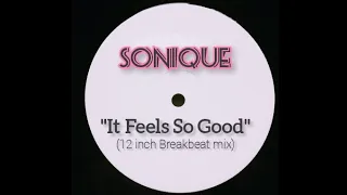 "It Feels So Good" - Sonique (12 inch breakbeat mix)