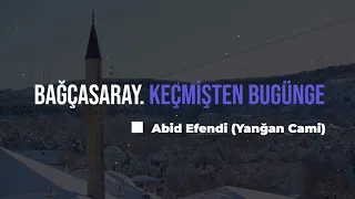 Bağçasaray. Keçmişten bugünge. Abid Efendi (Yanğan Cami) — Бахчисарай вчера и сегодня. Абид-Эфенди