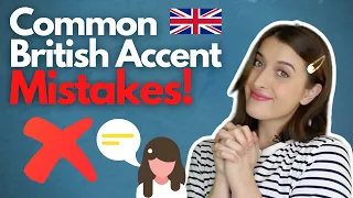 British Accent Mistakes You Might Be Making!