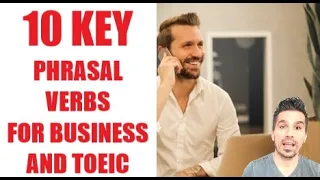 Here are 10 KEY PHRASAL VERBS FOR BUSINESS ENGLISH AND TOEIC:  #esl #ENGVID
