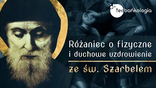 Różaniec Teobańkologia o fizyczne i duchowe uzdrowienie ze św. Szarbelem 28.02 Wtorek