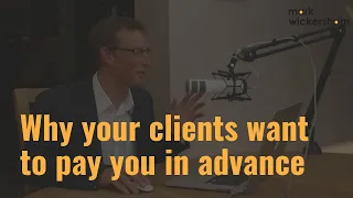 Why Your Clients Want To Pay You In Advance