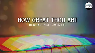 Reggae Instrumental | How Great Thou Art Backing Track | Christian Reggae Riddim