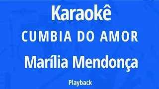 MARÍLIA MENDONÇA - CUMBIA DO AMOR - KARAOKE - PLAYBACK