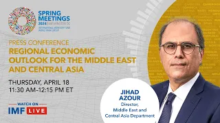 Press Briefing: Regional Economic Outlook for the Middle East and Central Asia, April 2024