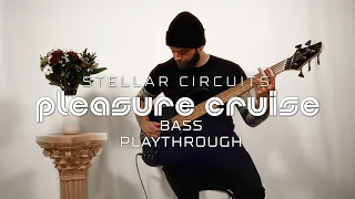 STELLAR CIRCUITS - Pleasure Cruise (BASS PLAYTHROUGH by Jesse Olsen)