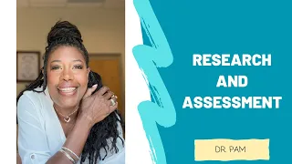 Research and Assessment with Dr. Pam- NEWLY RELEASED