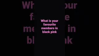 what is your favourite members in black pink #rose #lisa #jisoo #Jenny