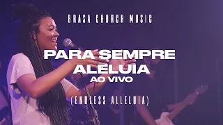 Para Sempre Aleluia (Ao Vivo) | Brasa Church Music | Liz Johnson