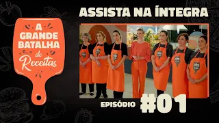 A Grande Batalha de Receitas | Ep. 01 - estreia