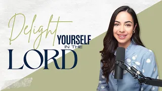 Delight Yourself in the Lord | Time of Prayer 156