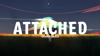 Karina Grace - Attached (Lyrics)