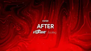 Enter - After (VixBasse Bootleg)