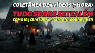 COLETÂNEA CRIATURAS, PORTAIS, COMO IR, COMO SOBREVIVER E ENTENDER SETEALÉM  [7 ALEM]