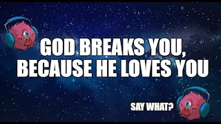 God Breaks You Out Of Love