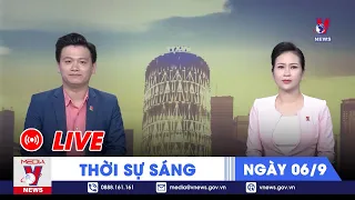 🔴[TRỰC TIẾP] Thời sự 24h cập nhật SÁNG 6/9 - Tin nóng Thế giới mới nhất – VNEWS