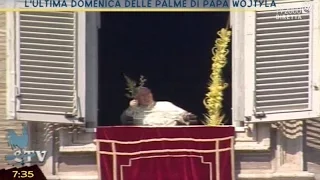 L'ultima Domenica delle Palme di Papa Wojtyla