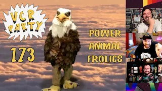VCR Party Live! Ep 173 - Power Animal Frolics
