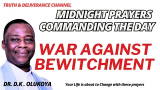 6TH MAY 2024 - WAR AGAINST BEWITCHMENT & HOUSEHOLD WICKEDNESS  - OLUKOYA MFM LIVE MIDNIGHT PRAYER