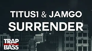 Titus1 & Jamgo - Surrender (feat. Cammie Robinson)