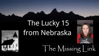 The Lucky 15 from Nebraska