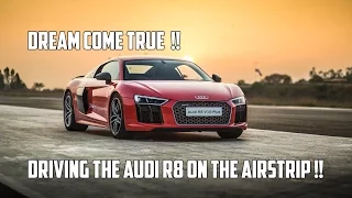 Driving the Audi R8 V10+ on the Airstrip in Bangalore, India!!