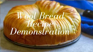 Wool Bread Recipe Demonstration