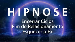 HIPNOSE PARA DORMIR - ENCERRAR CICLOS e FIM DE RELACIONAMENTOS