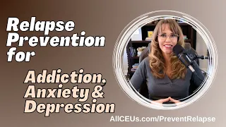 Preventing Relapse in Addiction, Anxiety, and Depression